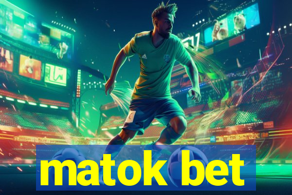 matok bet
